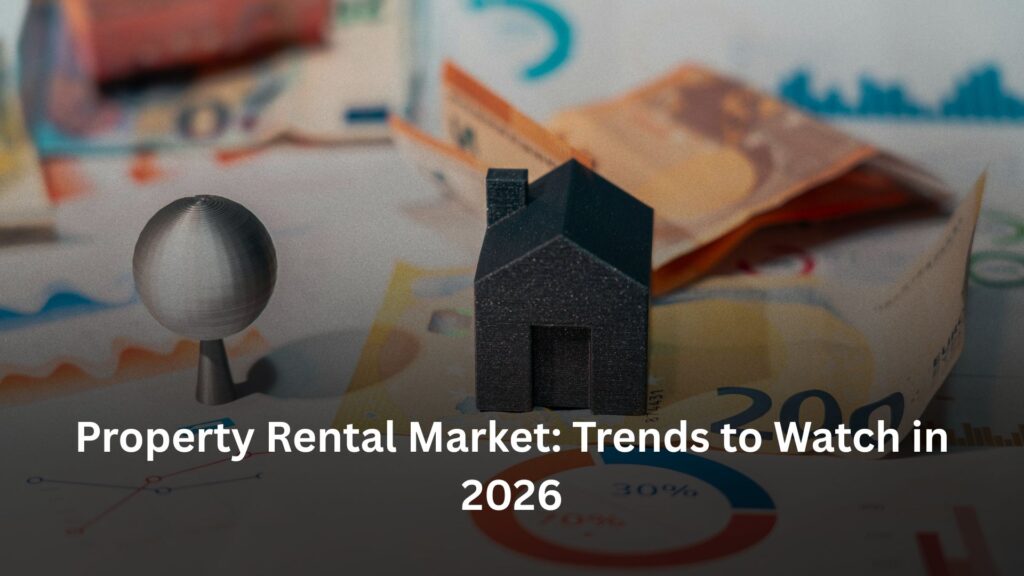 Property Rental Market, Property Rental Market: Trends to Watch in 2026, Rentok property rental markets