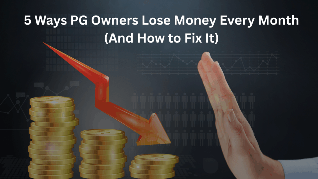PG Owners Lose Money, 5 Ways PG Owners Lose Money Every Month (And How to Fix It), Rentok 5 Ways PG Owners Lose Money Every Month (And How to Fix It)