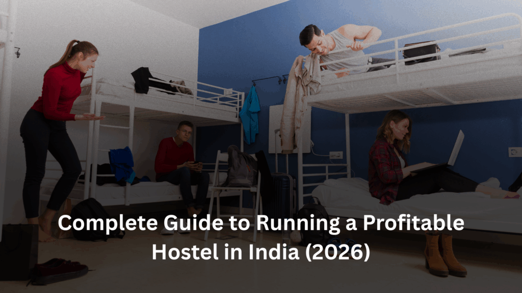 Profitable Hostel, Complete Guide to Running a Profitable Hostel in India (2026), Rentok Complete Guide to Running a Profitable Hostel in India (2026)