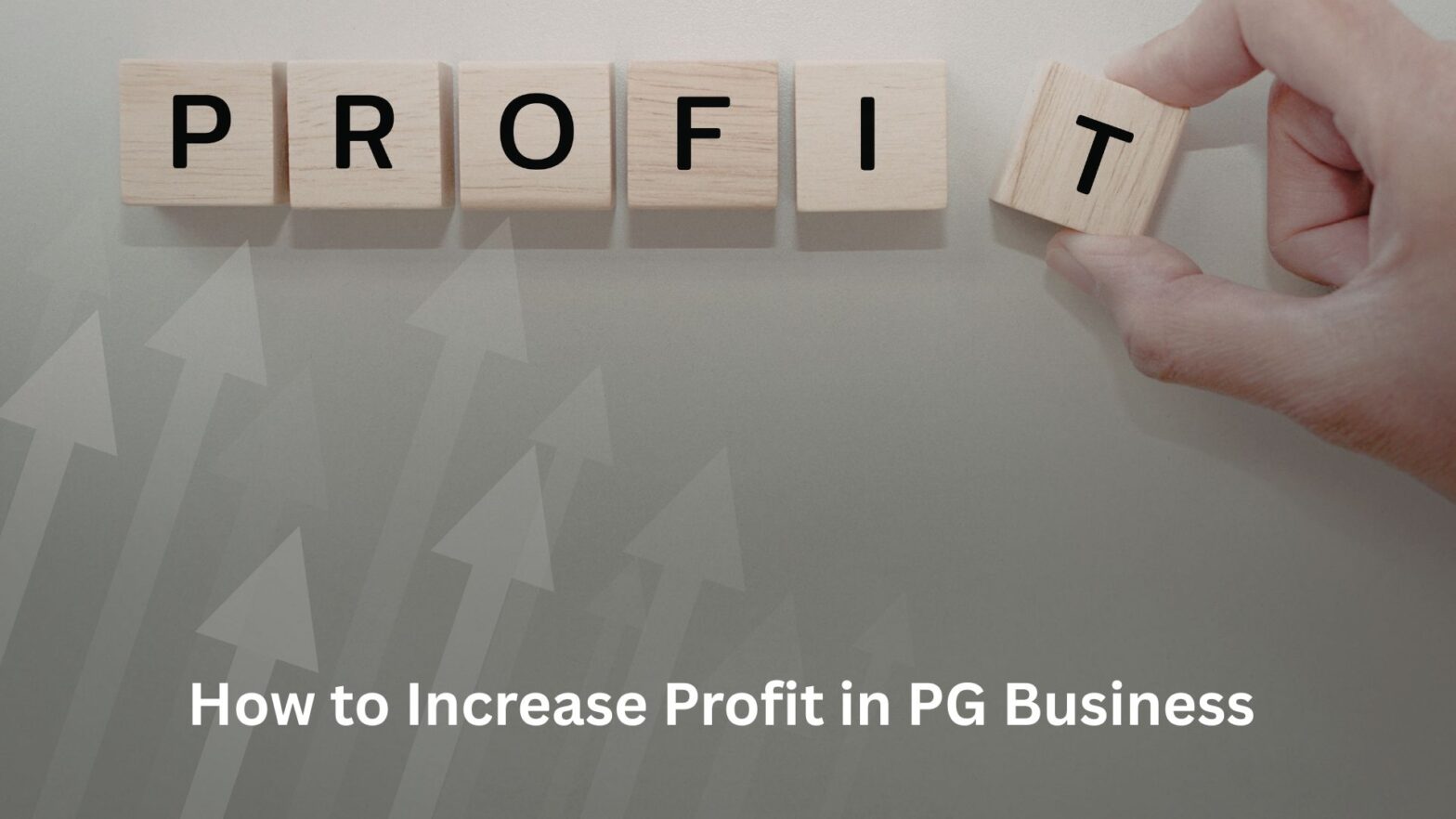 How to Increase Profit in PG Business