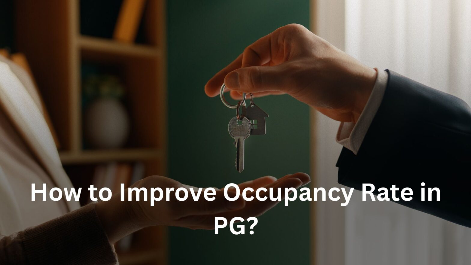 Improve Occupancy Rate in PG, How to Improve Occupancy Rate in PG, Rentok How to Improve Occupancy Rate in PG?