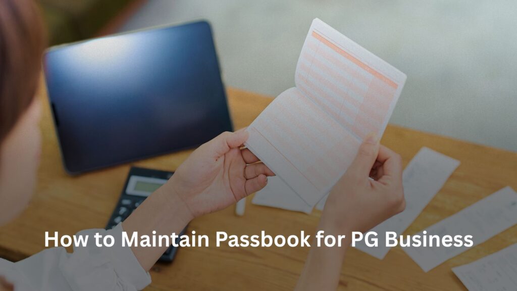 Maintain Passbook for PG Business, How to Maintain Passbook for PG Business, Rentok How to Maintain Passbook for PG Business