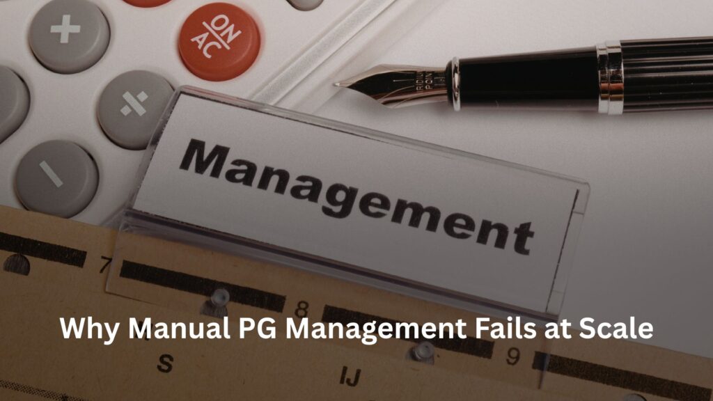 Manual PG Management Fails at Scale, Why Manual PG Management Fails at Scale, Rentok Why Manual PG Management Fails at Scale