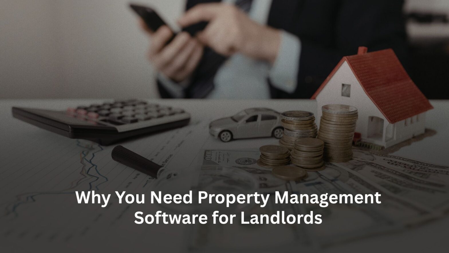 Why You Need Property Management Software for Landlords