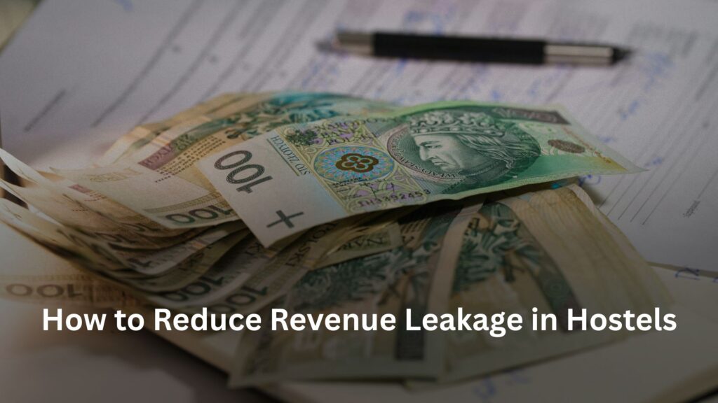 Reduce Revenue Leakage, How to Reduce Revenue Leakage in Hostels, Rentok How to Reduce Revenue Leakage in Hostels