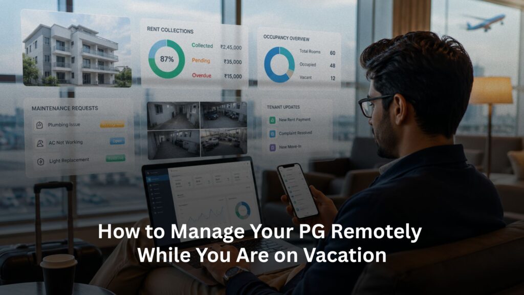 How to Manage Your PG Remotely While You Are on Vacation