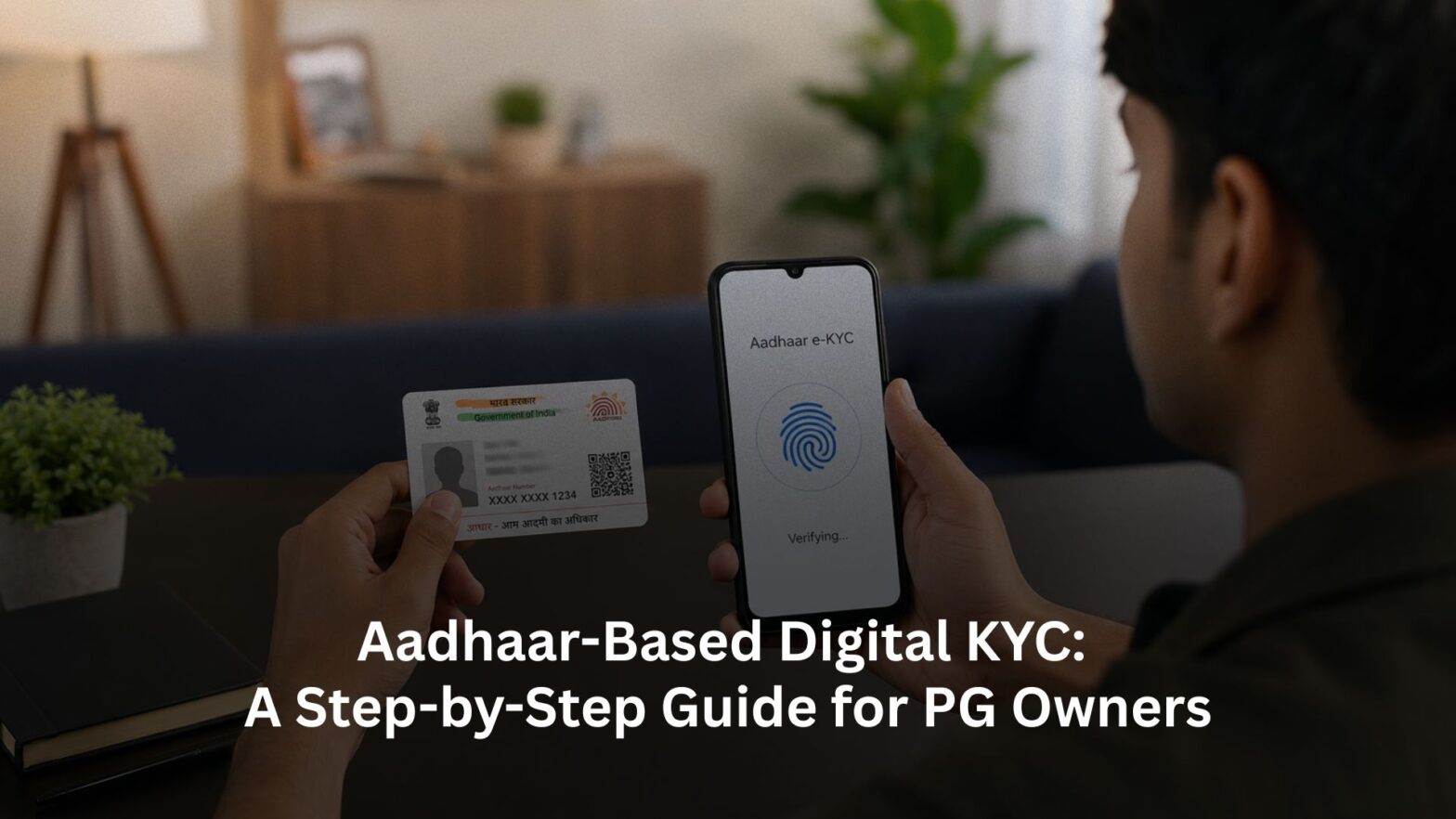 Aadhaar-Based Digital KYC: A Step-by-Step Guide for PG Owners