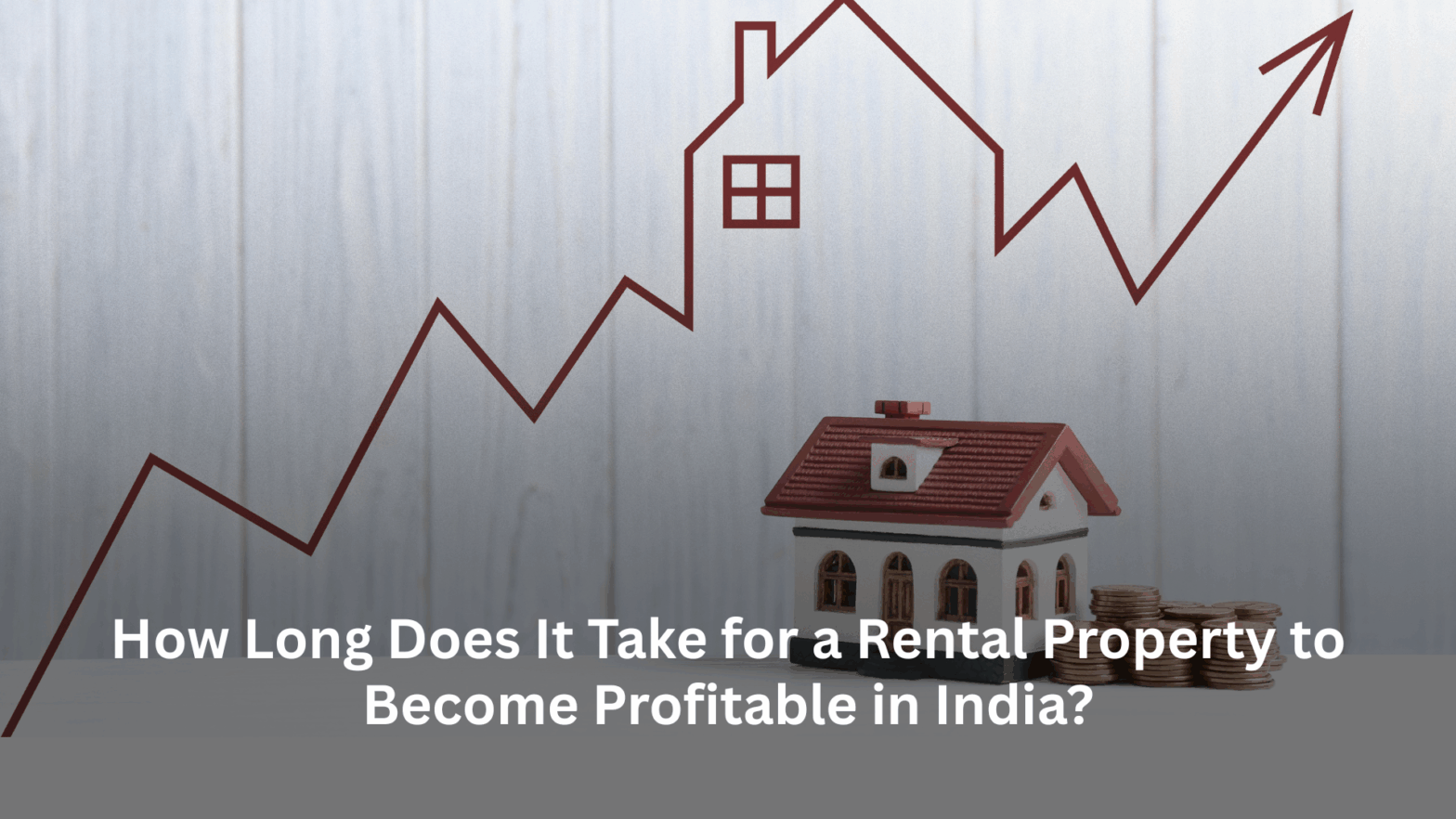 How Long Does It Take for a Rental Property to Become Profitable in India?